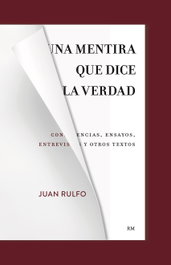 Una mentira que dice la verdad, Juan Rulfo - RM VERLAG