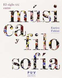 El siglo XX: entre música y filosofía, 2a ed., Enrico Fubini - PUV.(PUB.UNIVERSITAT VALENCIA)