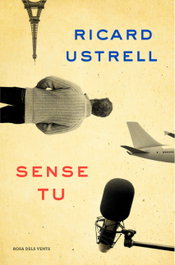 SENSE TU, Ricard Ustrell - ROSA DELS VENTS