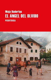 El ángel del olvido, Maja Haderlap - PERIFERICA EDITORIAL