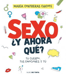 SEXO, ¿Y AHORA QUÉ?, Maria Contreras Chicote - Nube de Tinta