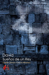 David, sueños de un rey, Carlos Javier García Moreno - EDITORIAL ADARVE