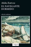 El navegante dormido, Abilio Estévez - TUSQUETS
