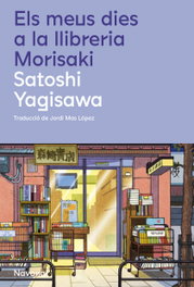 Els meus dies a la llibreria Morisaki, Satoshi Yagisawa - NAVONA