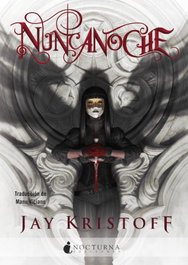 Nuncanoche, Jay Kristoff - NOCTURNA EDICIONES