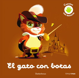 TIMUN MAS, El gato con botas. Cuento con texturas - Dankleroux