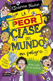 La peor clase del mundo 4. La peor clase del mundo en peligro, Joanna Nadin - DESTINO INFANTIL