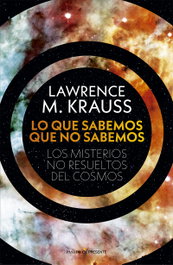 Lo que sabemos que no sabemos, Lawrence M. Krauss - Pasado & Presente