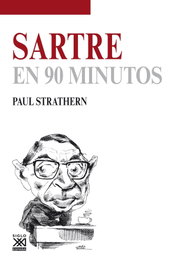 Sartre en 90 minutos, Paul Strathern - SIGLO XXI EDITORES