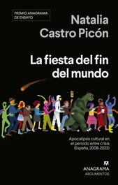 La fiesta del fin del mundo, Natalia Castro Picón - ANAGRAMA