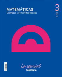 SANTILLANA, 3ESO MATEMATICAS LO ESENCIAL ED21 - VV.AA