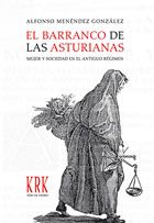 Barranco de las Asturias. Mujer y sociedad en el Antiguo Régimen, Alfonso Menendez Gonzalez - KRK EDICIONES