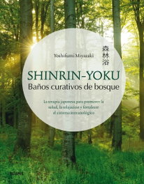 BLUME, SHINRIN-YOKU: BAÑOS CURATIVOS DE BOSQUE - Yoshifumi Miyazaki