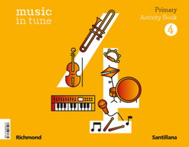 SANTILLANA, MUSIC IN TUNE 4 PRIMARY ACTIVITY BOOK - SANTILLANA