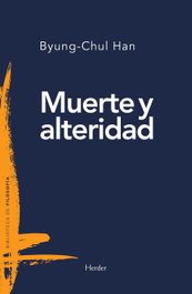 Muerte y Alteridad, Byung-Chul Han - HERDER