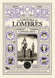 BLACKIE BOOKS Trilogía IREMONGER 3: La conjura de Lombres, Edward Carey - BLACKIE BOOKS