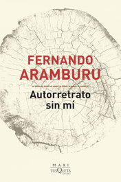 Autorretrato sin mí, Fernando Aramburu - TUSQUETS