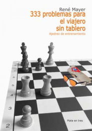 LA CASA DE AJEDREZ 333 Problemas para el Viajero sin Tablero
