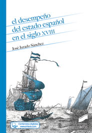El desempeño del Estado español en el siglo XVIII, José Jurado Sánchez - SINTESIS EDITORIAL