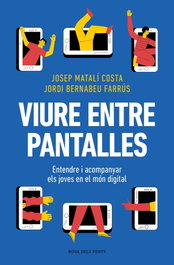 Viure entre pantalles, Josep Matali/Jordi Bernabeu - Rosa dels Vents