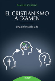 El cristianismo a examen, Manuel Cabello - RIALP
