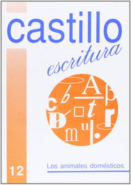 Castillo Escritura 12. Animales domésticos, AA.VV. - NADAL EDARCA EDITORIAL