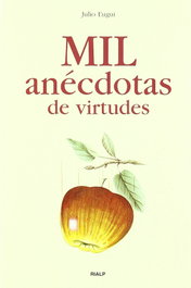 Mil anécdotas de virtudes, Julio Eugui - RIALP