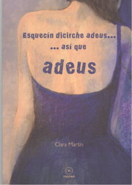 ESQUEC<u00cdN DICIRCHE ADEUS... AS<u00cd QUE ADEUS, Clara Mart<u00edn - FERVENZA