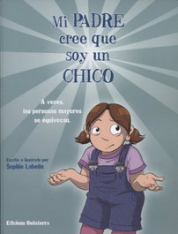 Mi padre cree que soy un chico, Sophie Labelle - Bellaterra