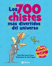 Los 700 chistes más divertidos del universo, Pedro María García Franco - BRUÑO