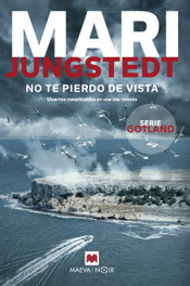 No te pierdo de vista, Mari Jungstedt - Maeva Ediciones
