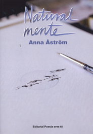 NATURAL MENTE, Anna Astrom - EDITORIAL POESIA ERES TU