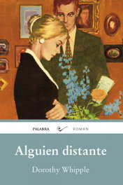 PALABRA, Alguien distante, Dorothy Whipple - PALABRA