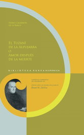 El Tuzaní de la Alpujarra o Amor después de la muerte, Pedro Calderón de la Barca - IBEROAMERICANA - VERVUERT