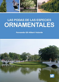 MUNDIPRENSA, LAS PODAS DE LAS ESPECIES ORNAMENTALES, Fernando Gil-Albert Velarde - MUNDIPRENSA
