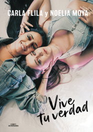 Vive tu verdad, Carla Flila y Noelia Moya - ALFAGUARA
