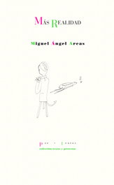 Más realidad, Miguel Ángel Arcas Gómez - PRE-TEXTOS