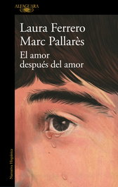 ALFAGUARA, El amor después del amor, Laura Ferrero - ALFAGUARA