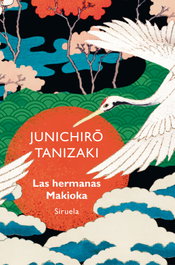 Las hermanas Makioka, Junichirô Tanizaki - SIRUELA