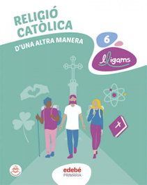 EDEBE, RELIGIÓ CATÒLICA 6 - (CAT).(23).RELIGIO 6E.PRIM.(ENLAZADOS) *CATALUNYA*