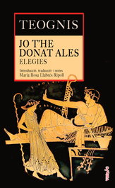DOCUMENTA BALEAR, Jo t'he donat ales: Elegies - Teognis de Mègara