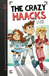 MONTENA, The Crazy Haacks y la puerta del futuro (The Crazy Haacks 7)
