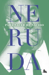 Para nacer he nacido, Pablo Neruda - ESPASA CALPE