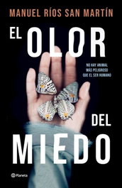 El olor del miedo, Manuel Ríos San Martín - PLANETA