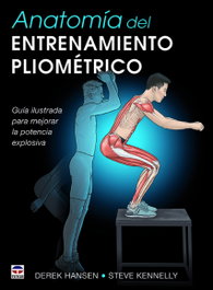 ANATOMÍA DEL ENTRENAMIENTO PLIOMÉTRICO, Hansen, Derek; Kennelly, Steve - TUTOR