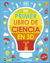 DORLING KINDERSLEY (DK) Mi primer libro de ciencia en 3D, Jules Pottle - Paso a paso