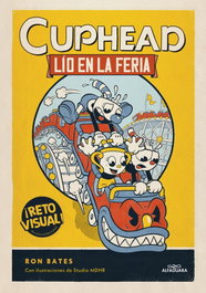 ALFAGUARA, Lío en la feria (Cuphead 1), Ron Bates - ALFAGUARA