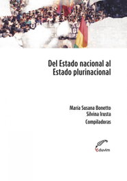 Del Estado Nacional al Estado Plurinacional, Comp. Bonetto, María Susana; Irusta, Si - EDUVIM (IBD)