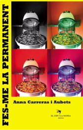 Fes-me la permanent, Anna Carreras i Aubets - EL CEP I LA NANSA