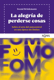 La alegría de perderse cosas, Svend Brinkmann - KOAN